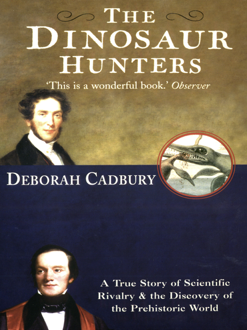 Title details for The Dinosaur Hunters by Deborah Cadbury - Available